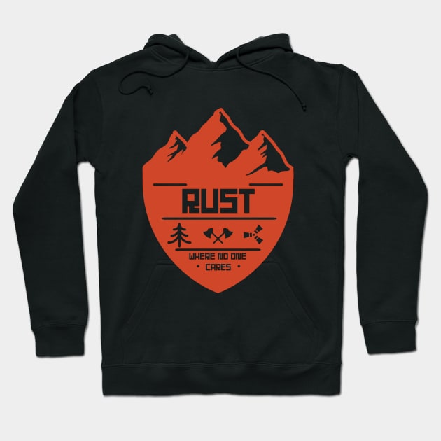 Rust - where no one cares Hoodie by spaceranger